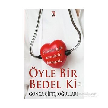 Öyle Bir Bedel Ki - gonca cifticiogullari