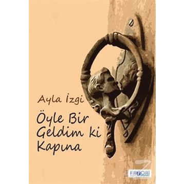 Öyle Bir Geldim Ki Kapına - Ayla İzgi