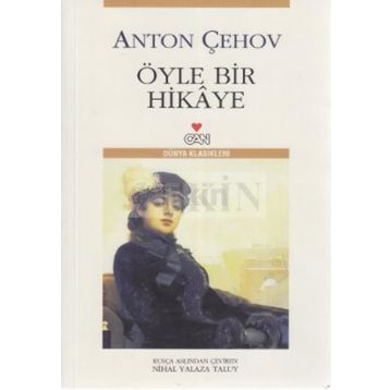 ÖYLE BIR HIKAYE - ANTON PAVLOVİÇ ÇEHOV