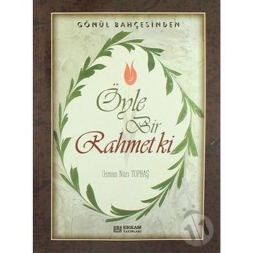 Öyle Bir Rahmet Ki - Osman Nuri Topbaş