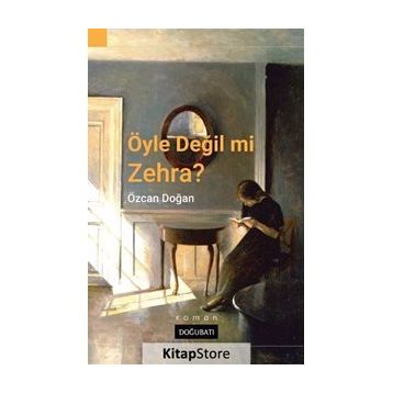 Öyle Değil Mi Zehra? - Özcan Doğan