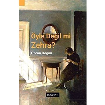 Öyle Değil Mi Zehra? - Özcan Doğan