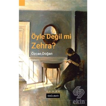 Öyle Değil Mi Zehra? - Özcan Doğan