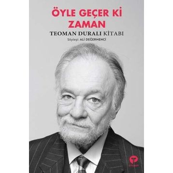 Öyle Geçer Ki Zaman - Teoman Duralı