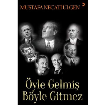 Öyle Gelmiş Böyle Gitmez - Mustafa Necati Ülgen