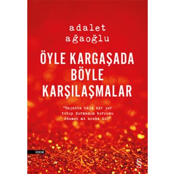 ÖYLE KARGAŞADA BÖYLE KARŞILAŞMALAR (CILTLI) - ADALET AĞAOĞLU