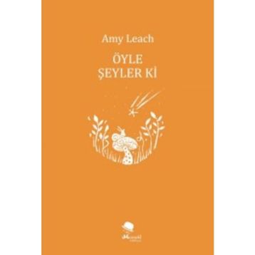 Öyle Şeyler Ki - Amy Leach