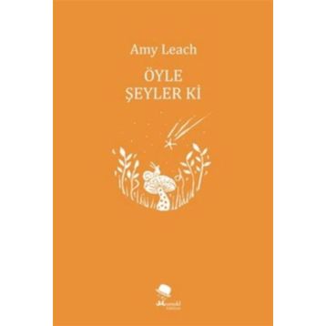 Öyle Şeyler Ki - Amy Leach