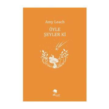 Öyle Şeyler Ki - Amy Leach