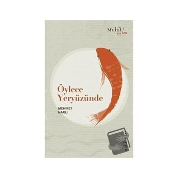 Öylece Yeryüzünde - Mehmet Narlı