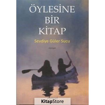 Öylesine Bir Kitap - Sevdiye Güler Sucu