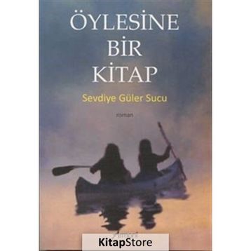 Öylesine Bir Kitap - Sevdiye Güler Sucu
