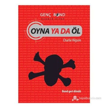 OYNA YA DA ÖL GENÇ BOND 3 - CHARLIE HIGSON