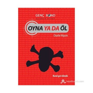 OYNA YA DA ÖL GENÇ BOND 3 - CHARLIE HIGSON
