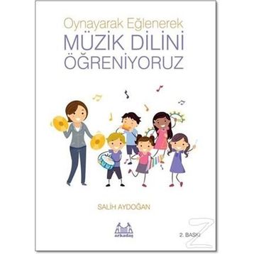 OYNAYARAK EĞLENEREK MÜZİK DILINI ÖĞRENİYORUZ - SALIH AYDOĞAN