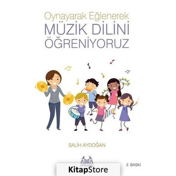 OYNAYARAK EĞLENEREK MÜZİK DILINI ÖĞRENİYORUZ - SALIH AYDOĞAN