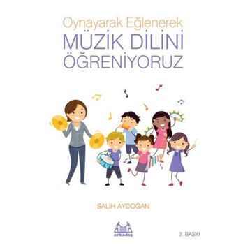 OYNAYARAK EĞLENEREK MÜZİK DILINI ÖĞRENİYORUZ - SALIH AYDOĞAN