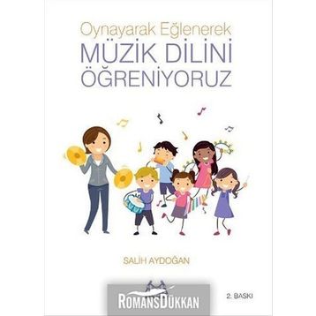 OYNAYARAK EĞLENEREK MÜZİK DILINI ÖĞRENİYORUZ - SALIH AYDOĞAN