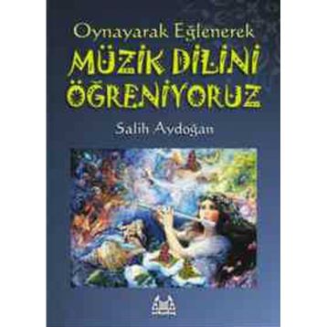 OYNAYARAK EĞLENEREK MÜZİK DILINI ÖĞRENİYORUZ - SALIH AYDOĞAN