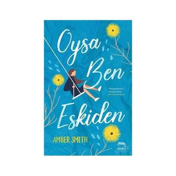 Oysa Ben Eskiden-Amber Smith