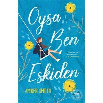 Oysa Ben Eskiden-Amber Smith