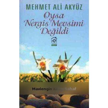 Oysa Nergis Mevsimi Değildi - Mehmet Ali Akyüz