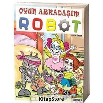 Oyun Arkadaşım Robot - Vacip Örger