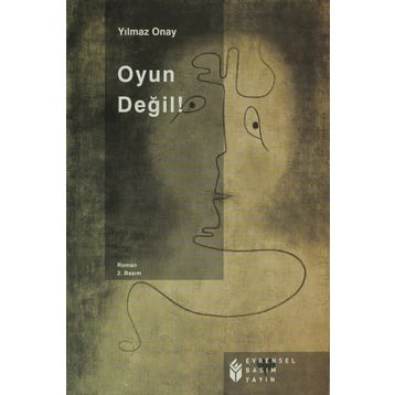 OYUN DEĞİL! - YILMAZ ONAY