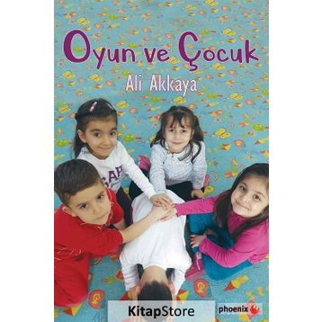 Oyun ve Çocuk - Ali Akkaya