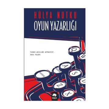 OYUN YAZARLIĞI - HÜLYA NUTKU