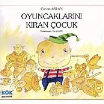 OYUNCAKLARINI KIRAN ÇOCUK - CANAN ASLAN