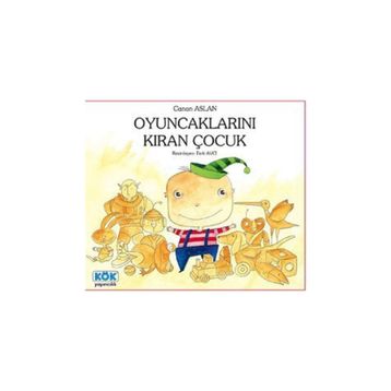 OYUNCAKLARINI KIRAN ÇOCUK - CANAN ASLAN