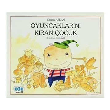 OYUNCAKLARINI KIRAN ÇOCUK - CANAN ASLAN