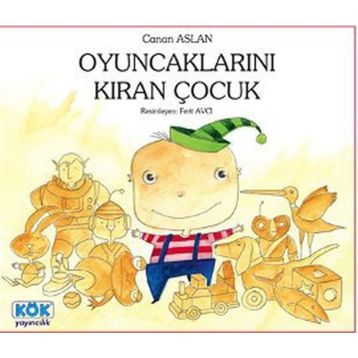 OYUNCAKLARINI KIRAN ÇOCUK - CANAN ASLAN
