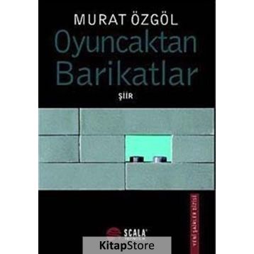 OYUNCAKTAN BARIKATLAR - MURAT ÖZGÖL