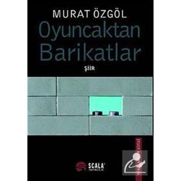 OYUNCAKTAN BARIKATLAR - MURAT ÖZGÖL