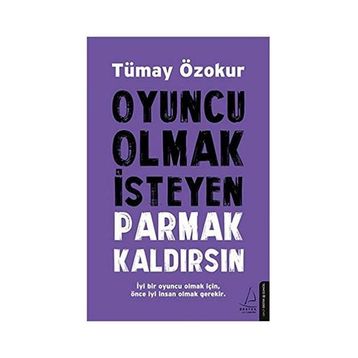 Oyuncu Olmak İsteyen Parmak Kaldırsın - Tümay Özokur