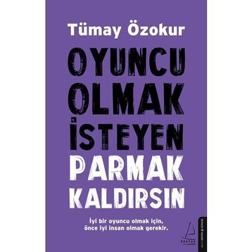Oyuncu Olmak İsteyen Parmak Kaldırsın - Tümay Özokur