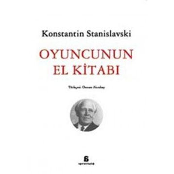 OYUNCUNUN EL KİTABI - KONSTANTIN S. STANISLAVSKI
