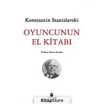 OYUNCUNUN EL KİTABI - KONSTANTIN S. STANISLAVSKI