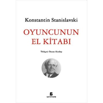 OYUNCUNUN EL KİTABI - KONSTANTIN S. STANISLAVSKI