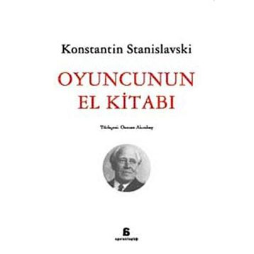 OYUNCUNUN EL KİTABI - KONSTANTIN S. STANISLAVSKI