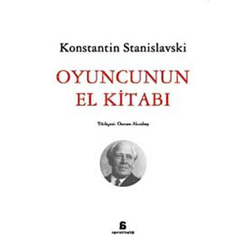 OYUNCUNUN EL KİTABI - KONSTANTIN S. STANISLAVSKI