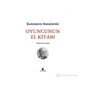 OYUNCUNUN EL KİTABI - KONSTANTIN S. STANISLAVSKI