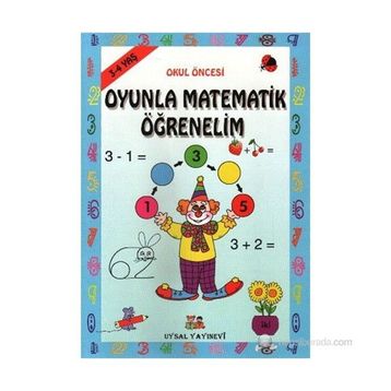 OYUNLA MATEMATIK ÖĞRENELİM 3 - 4 YAŞ - BENGÜL DEDEOĞLU