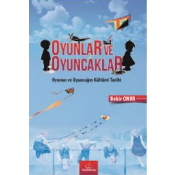 Oyunlar Ve Oyuncaklar - Bekir Onur