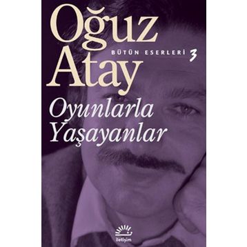 Oyunlarla Yaşayanlar - Oğuz Atay