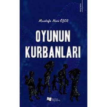 Oyunun Kurbanları - Mustafa Naci Özer