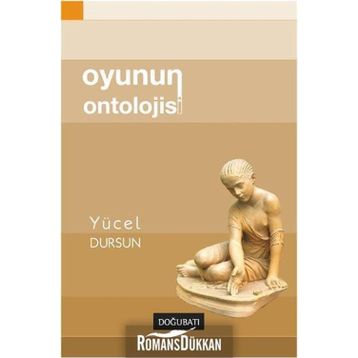 Oyunun Ontolojisi - Yücel Dursun