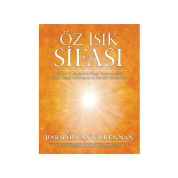 Öz Işık Şifası - Barbara Ann Brennan